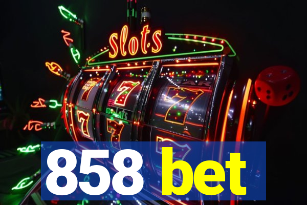 858 bet